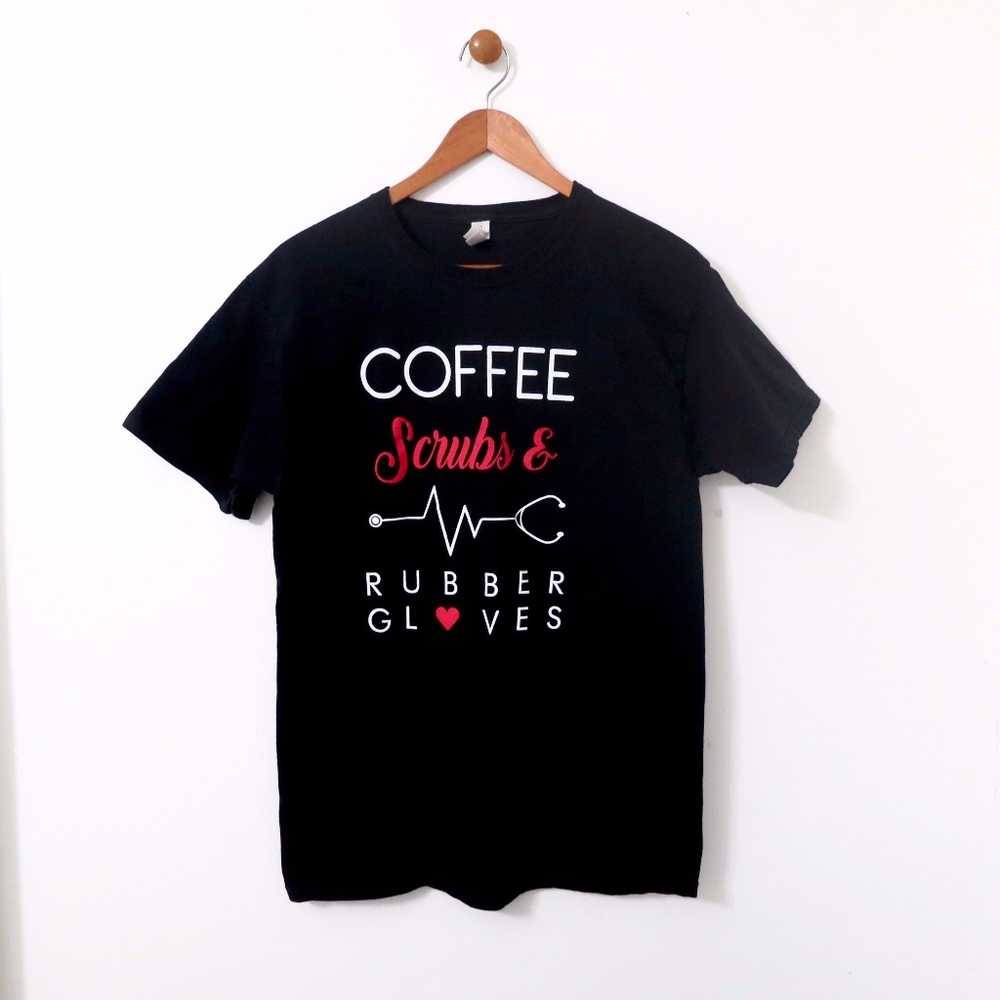 Coffee Scrubs and Rubber Gloves Nurses Doctors Graphic Tee Size M Women's